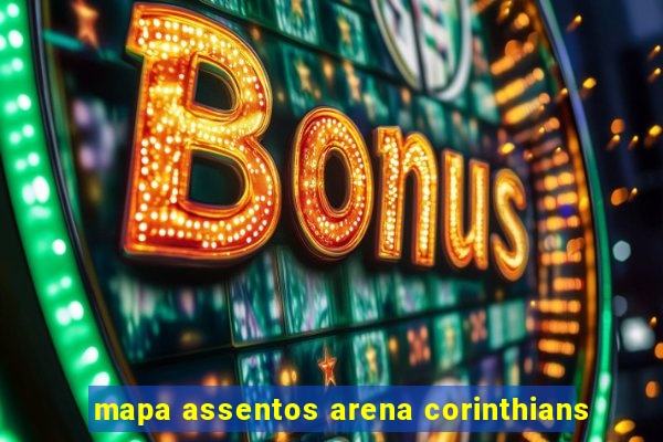 mapa assentos arena corinthians